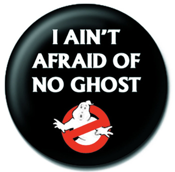 PRZYPINKA GHOSTSBUSTERS I AIN'T AFRAID 2,5cm